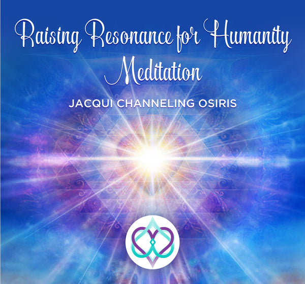 Raising Resonance for Humanity Meditation